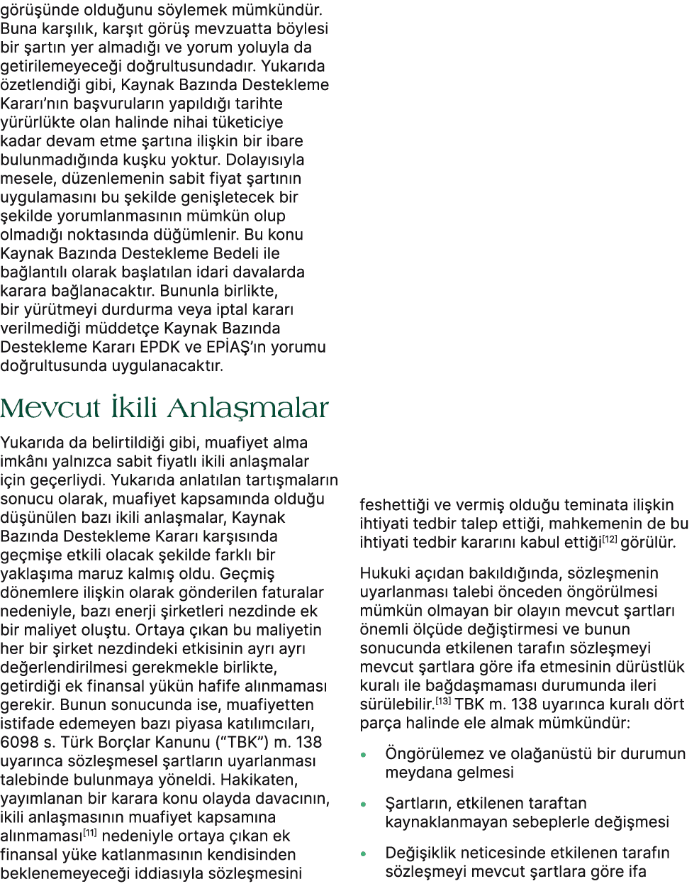 g r  nde oldu unu s ylemek m mk nd r. Buna kar  l k, kar  t g r   mevzuatta b ylesi bir  art n yer almad    ve yorum...