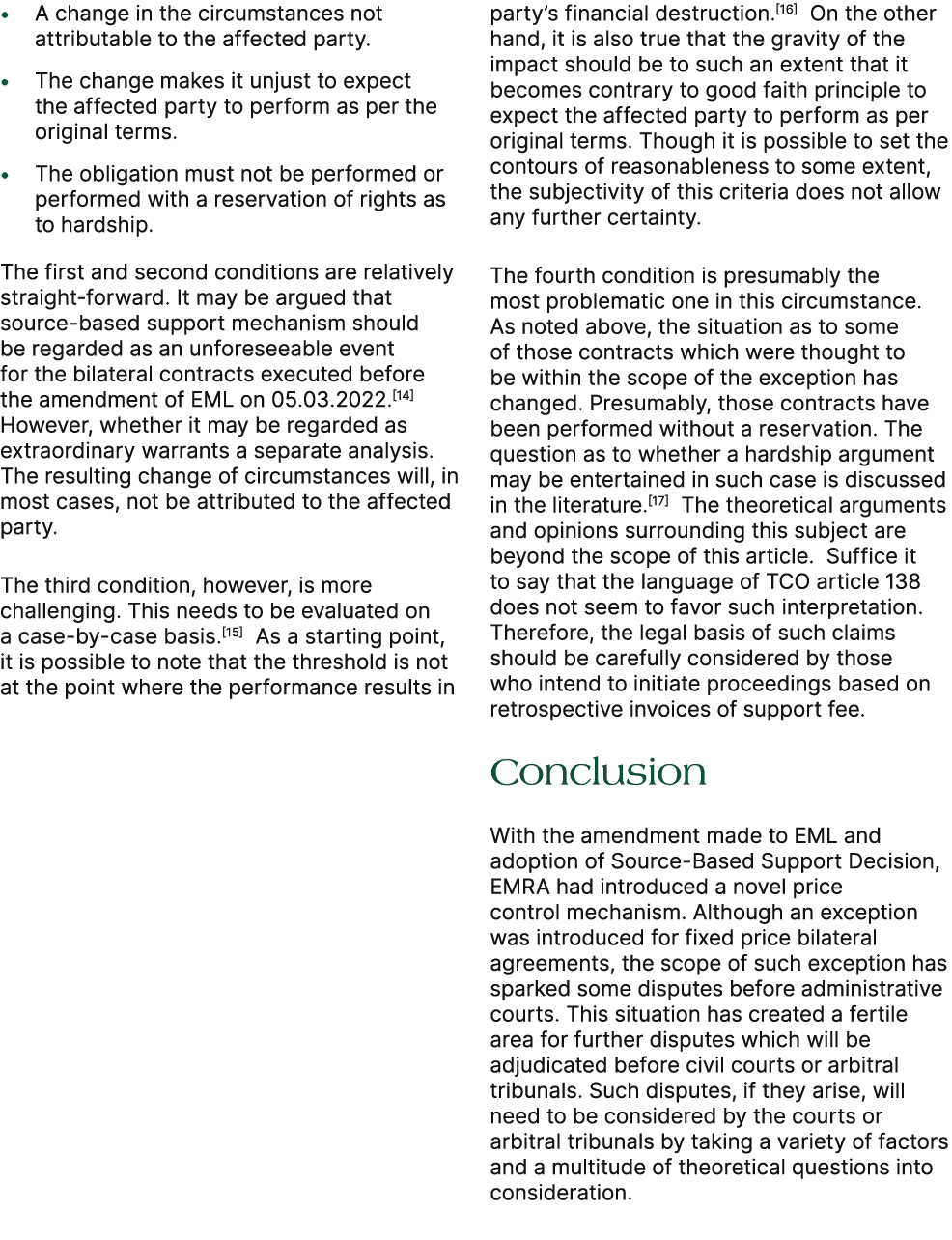 • A change in the circumstances not attributable to the affected party. • The change makes it unjust to expect the af...