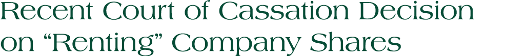 Recent Court of Cassation Decision on “Renting” Company Shares