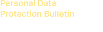Personal Data Protection Bulletin 2022 / 2nd Quarter
