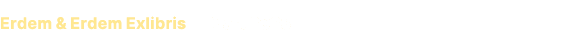 Erdem & Erdem Exlibris | Mart 2023