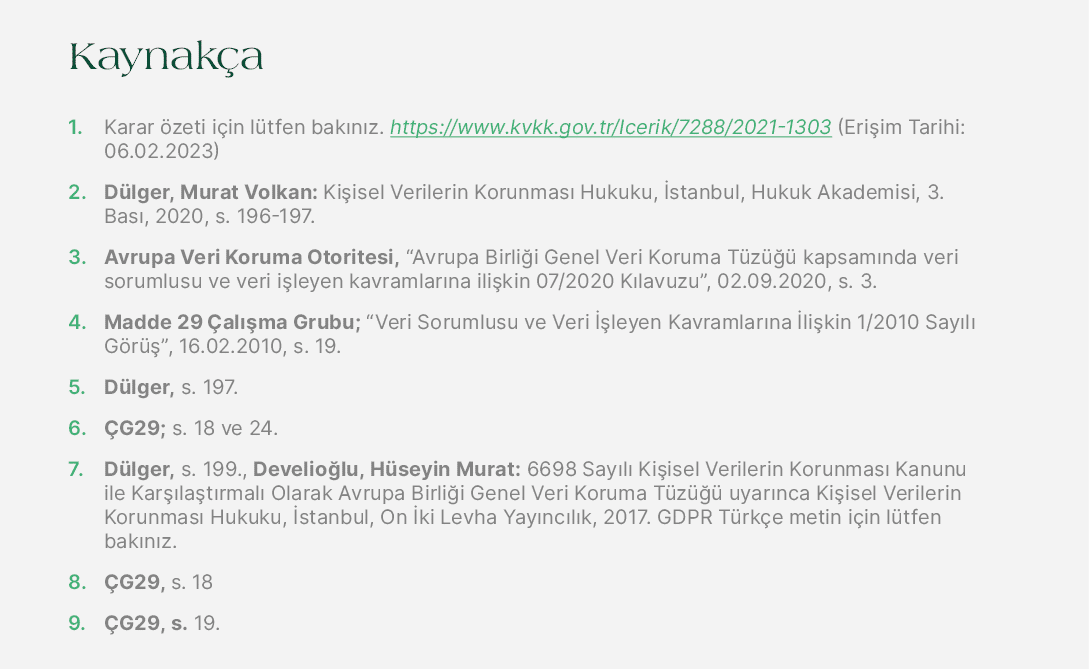 Kaynak a 1. Karar zeti i in l tfen bak n z. https://www.kvkk.gov.tr/Icerik/7288/2021 1303 (Eri im Tarihi: 06.02.2023...