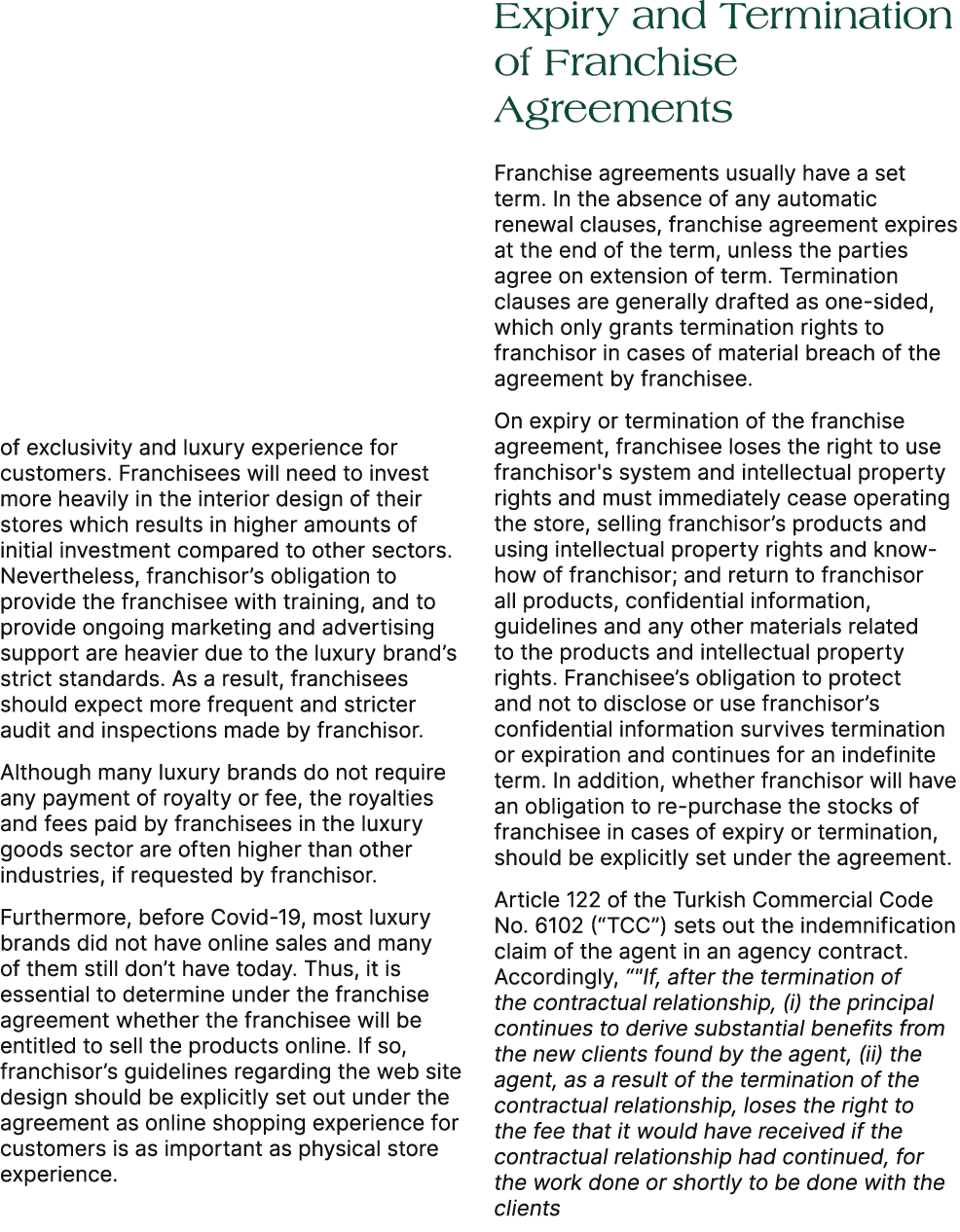 of exclusivity and luxury experience for customers. Franchisees will need to invest more heavily in the interior desi...
