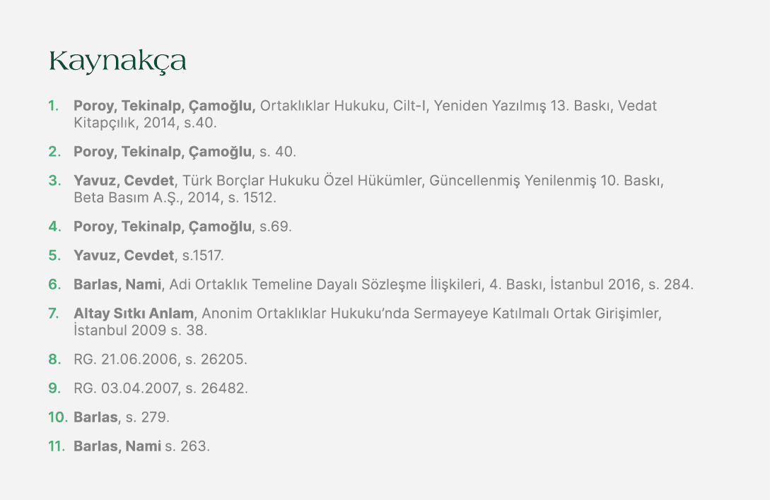 Kaynak a 1. Poroy, Tekinalp, amo lu, Ortakl klar Hukuku, Cilt I, Yeniden Yaz lm   13. Bask , Vedat Kitap  l k, 2014,...