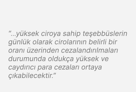 “...y ksek ciroya sahip te ebb slerin g nl k olarak cirolar n n belirli bir oran  zerinden cezaland r lmalar  durumu...