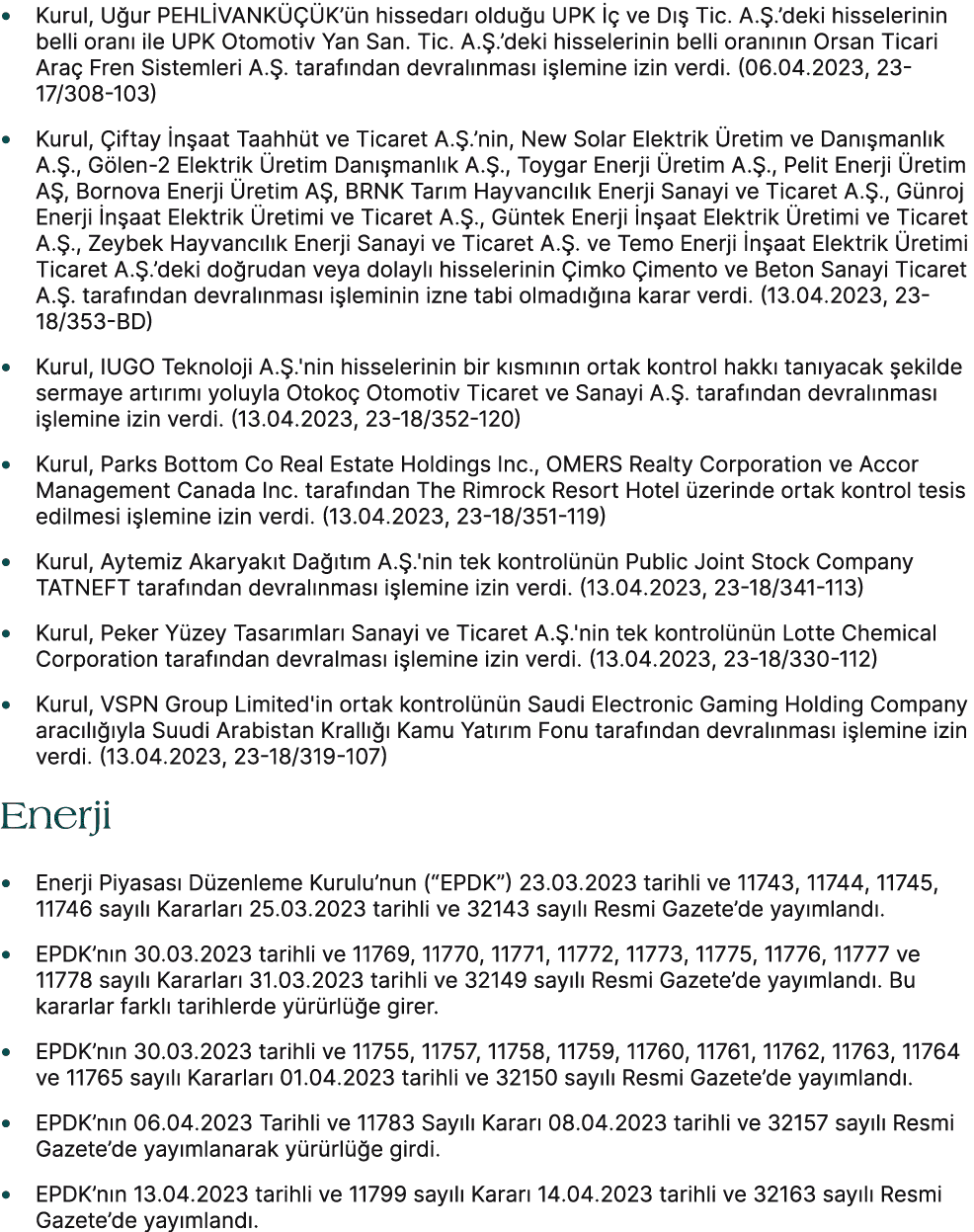 • Kurul, U ur PEHL VANK  K’ n hissedar  oldu u UPK    ve D   Tic. A. .’deki hisselerinin belli oran  ile UPK Otomoti...