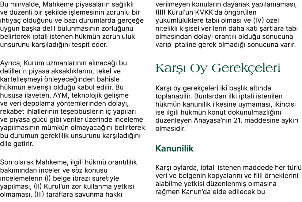 Bu minvalde, Mahkeme piyasalar n sa l kl ve d zenli bir  ekilde i lemesinin zorunlu bir ihtiya  oldu unu ve baz  dur...
