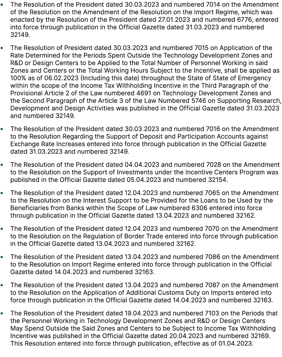 • The Resolution of the President dated 30.03.2023 and numbered 7014 on the Amendment of the Resolution on the Amendm...
