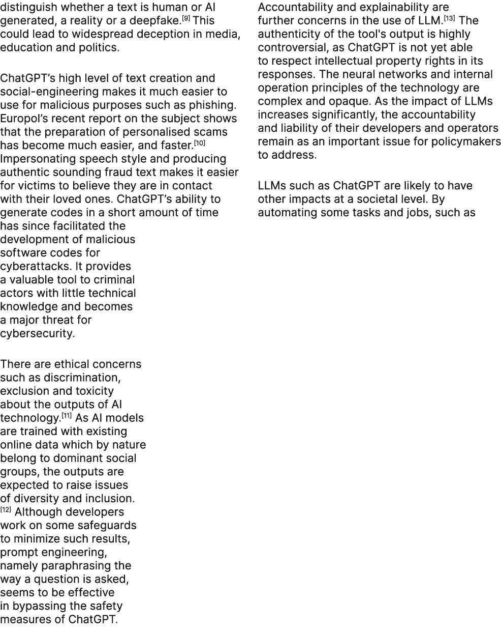 distinguish whether a text is human or AI generated, a reality or a deepfake.[9] This could lead to widespread decept...
