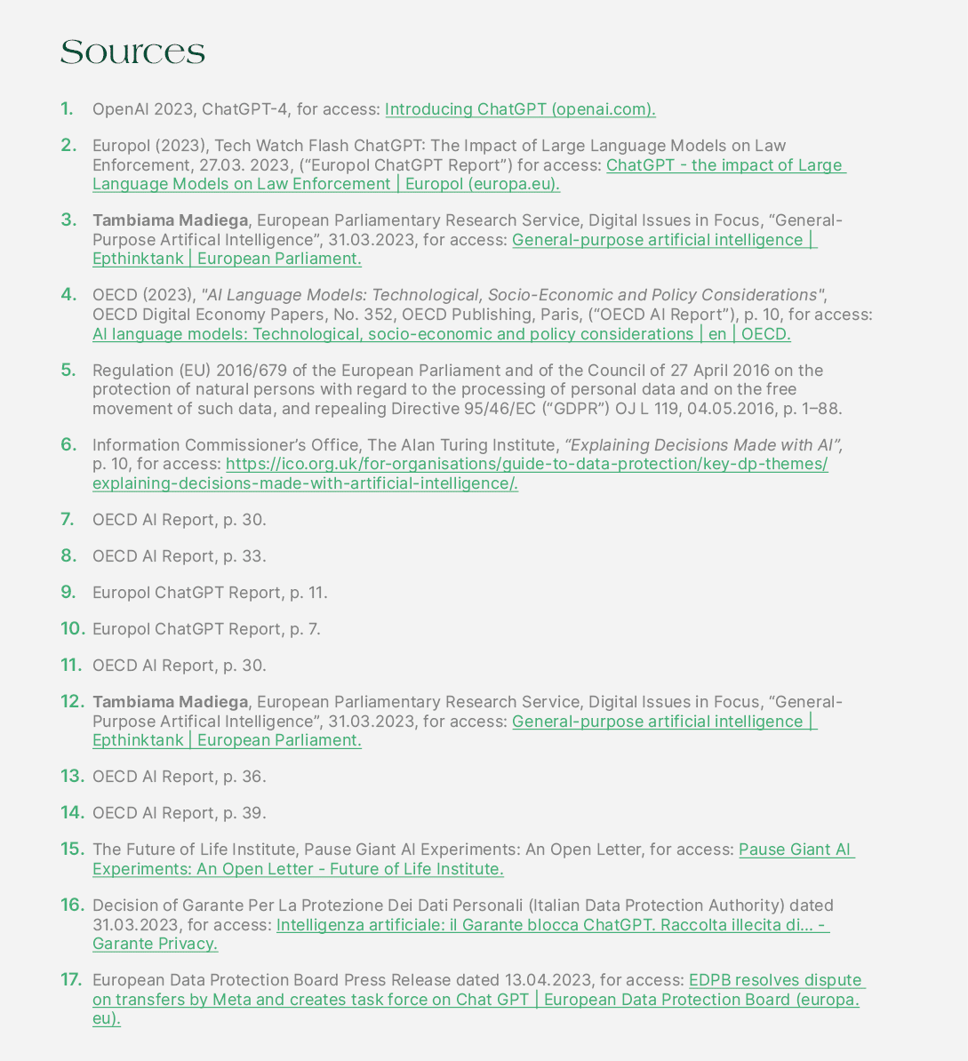 Sources 1. OpenAI 2023, ChatGPT 4, for access: Introducing ChatGPT (openai.com). 2. Europol (2023), Tech Watch Flash ...