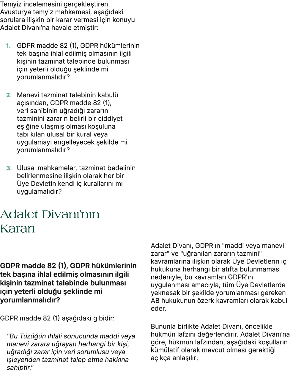 Temyiz incelemesini ger ekle tiren Avusturya temyiz mahkemesi, a a daki sorulara ili kin bir karar vermesi i in konu...