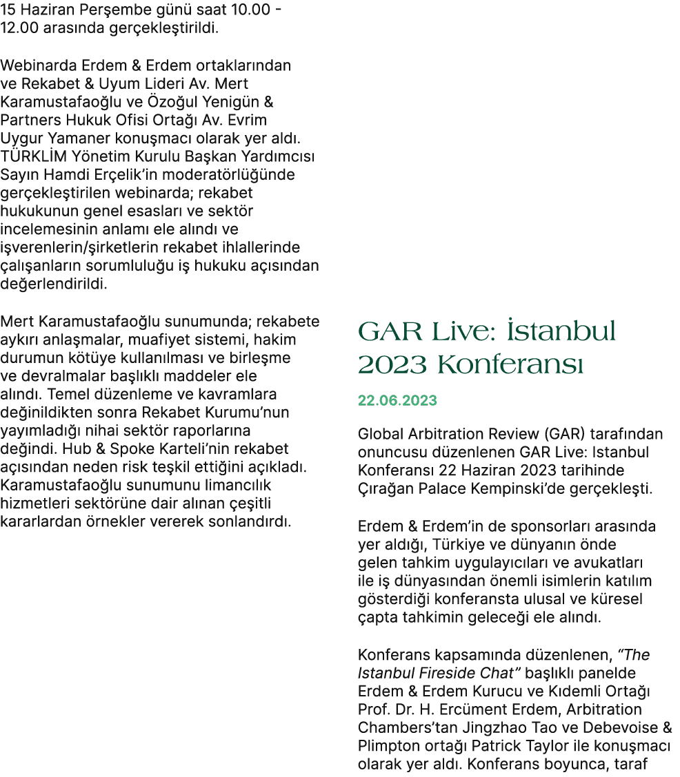 15 Haziran Per embe g n saat 10.00 12.00 aras nda ger ekle tirildi. Webinarda Erdem & Erdem ortaklar ndan ve Rekabet...