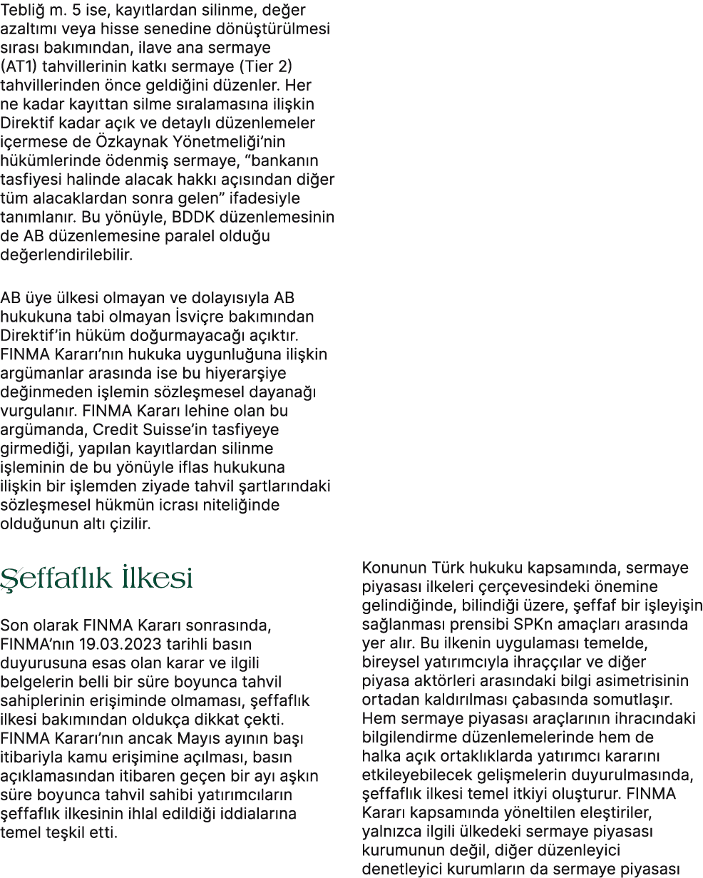 Tebli m. 5 ise, kay tlardan silinme, de er azalt m  veya hisse senedine d n  t r lmesi s ras  bak m ndan, ilave ana ...