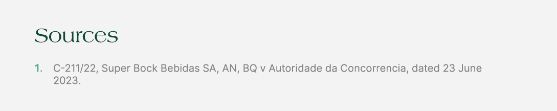 Sources 1. C 211/22, Super Bock Bebidas SA, AN, BQ v Autoridade da Concorrencia, dated 23 June 2023.