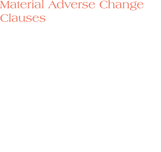 Material Adverse Change Clauses As a concept that had flourished in the practice of multinational contracts, the MAC ...