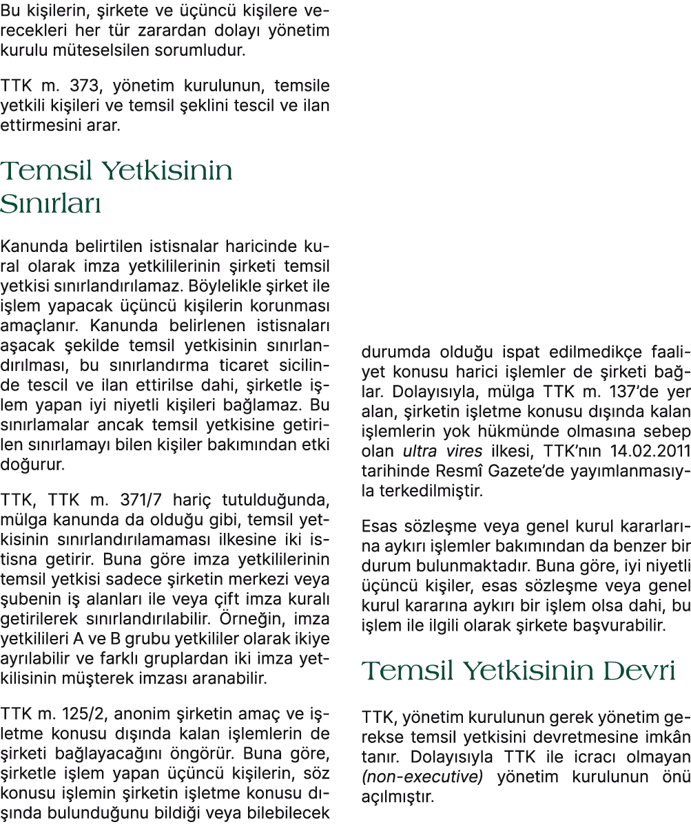 Bu ki ilerin, irkete ve    nc  ki ilere verecekleri her t r zarardan dolay  y netim kurulu m teselsilen sorumludur. ...