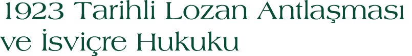 1923 Tarihli Lozan Antla mas ve  svi re Hukuku