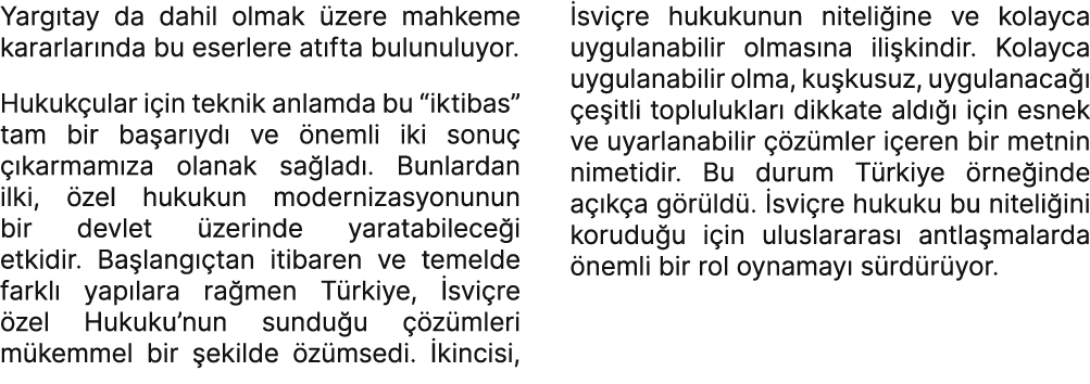 Yarg tay da dahil olmak zere mahkeme kararlar nda bu eserlere at fta bulunuluyor. Hukuk ular i in teknik anlamda bu ...