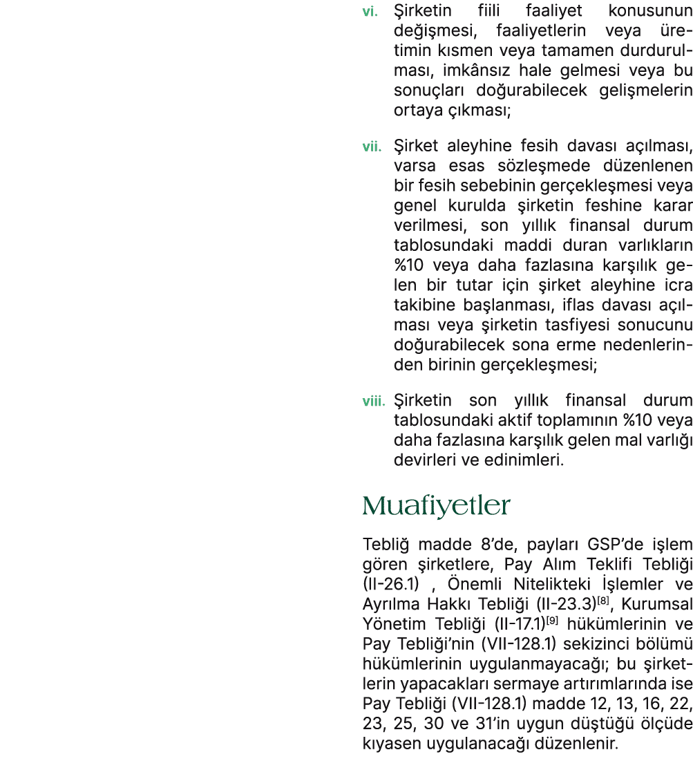 vi. irketin fiili faaliyet konusunun de i mesi, faaliyetlerin veya  retimin k smen veya tamamen durdurulmas , imk ns...