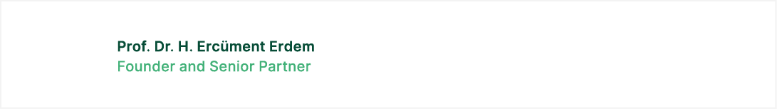 Prof. Dr. H. Erc ment Erdem Founder and Senior Partner