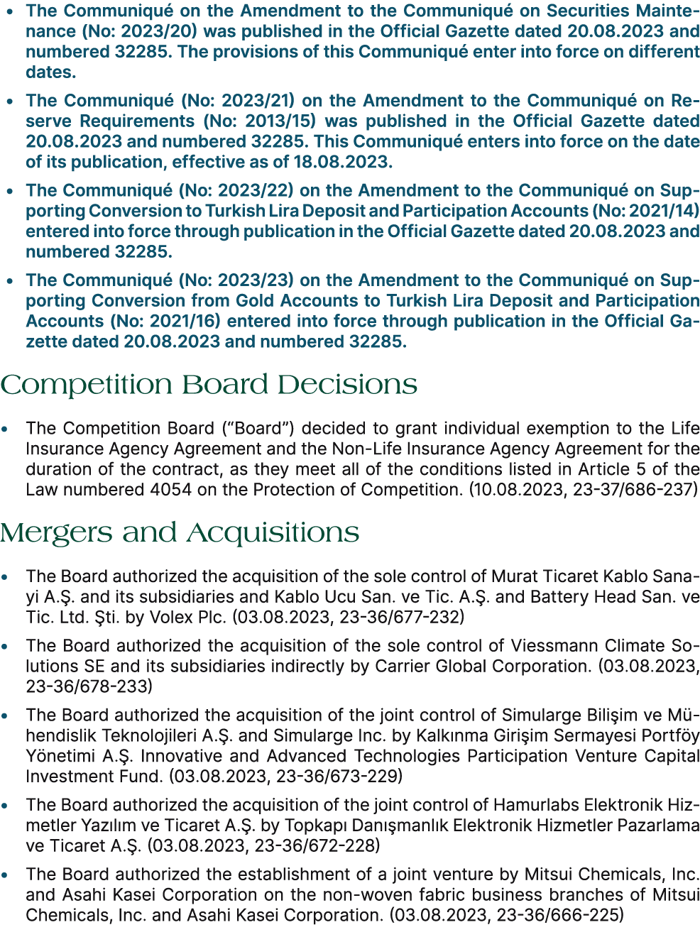 • The Communiqu on the Amendment to the Communiqu  on Securities Maintenance (No: 2023/20) was published in the Offi...