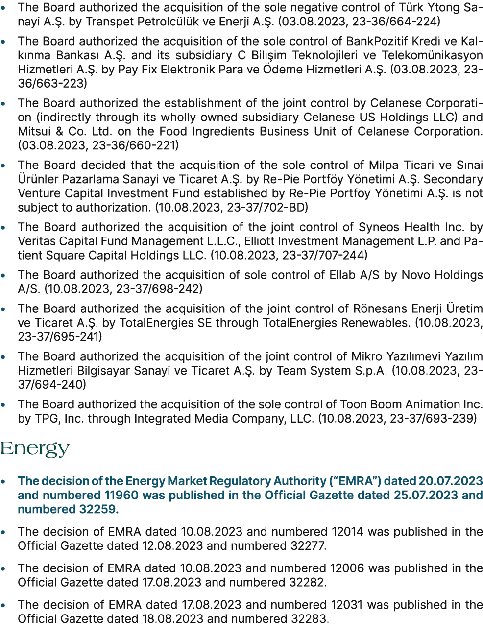 • The Board authorized the acquisition of the sole negative control of T rk Ytong Sanayi A. . by Transpet Petrolc l k...