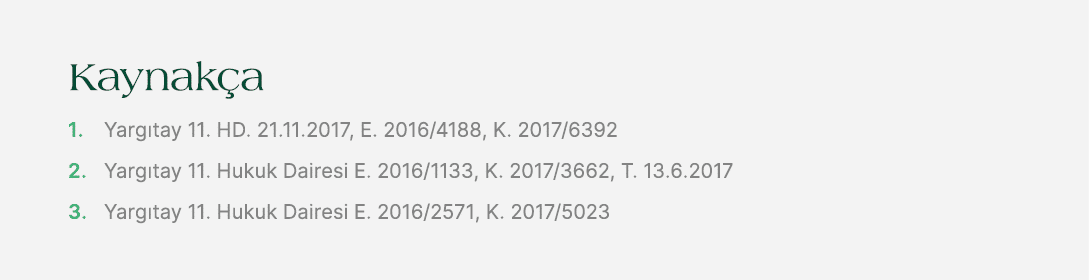 Kaynak a 1. Yarg tay 11. HD. 21.11.2017, E. 2016/4188, K. 2017/6392 2. Yarg tay 11. Hukuk Dairesi E. 2016/1133, K. 20...
