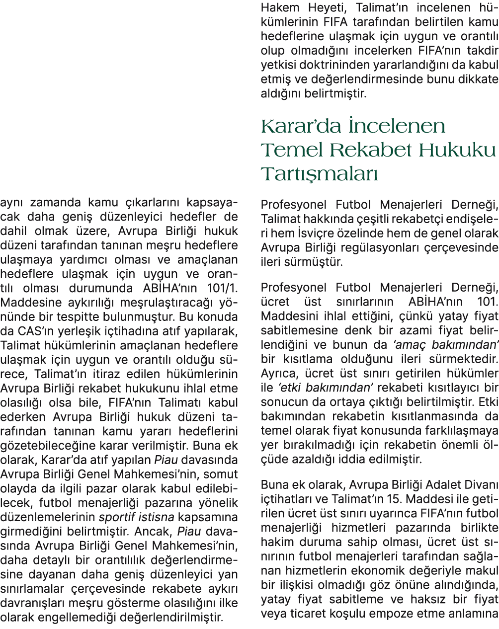 ayn zamanda kamu   karlar n  kapsayacak daha geni  d zenleyici hedefler de dahil olmak  zere, Avrupa Birli i hukuk d...