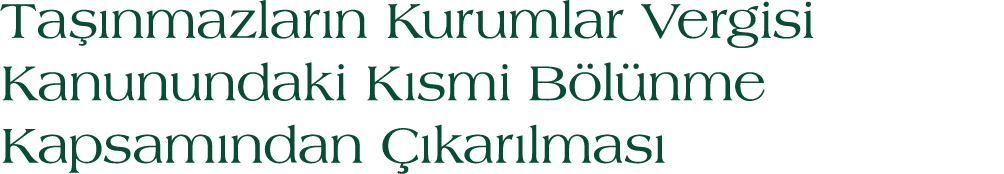 Ta nmazlar n Kurumlar Vergisi Kanunundaki K smi B l nme Kapsam ndan   kar lmas 