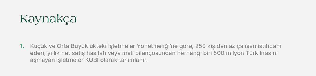 Kaynak a 1. K  k ve Orta B y kl kteki   letmeler Y netmeli i’ne g re, 250 ki iden az  al  an istihdam eden, y ll k n...