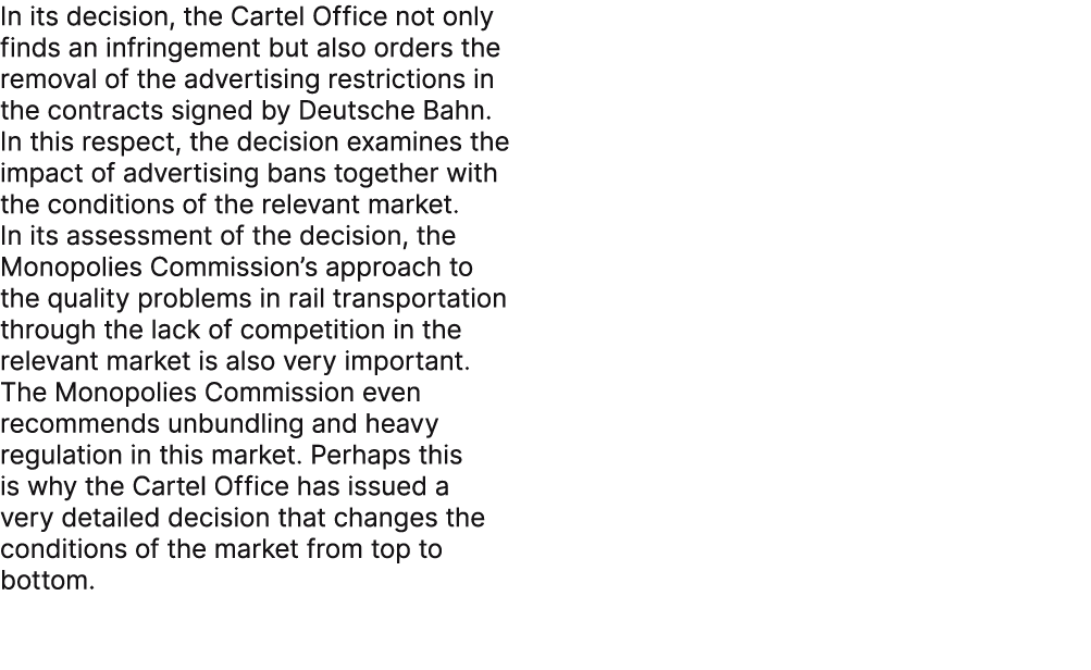 In its decision, the Cartel Office not only finds an infringement but also orders the removal of the advertising rest...